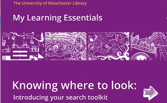 My Learning Essentials - Knowing where to Look - University of Manchester